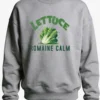 Lettuce Romaine Calm Sweatshirt  | 300 GSM Premium Winter
