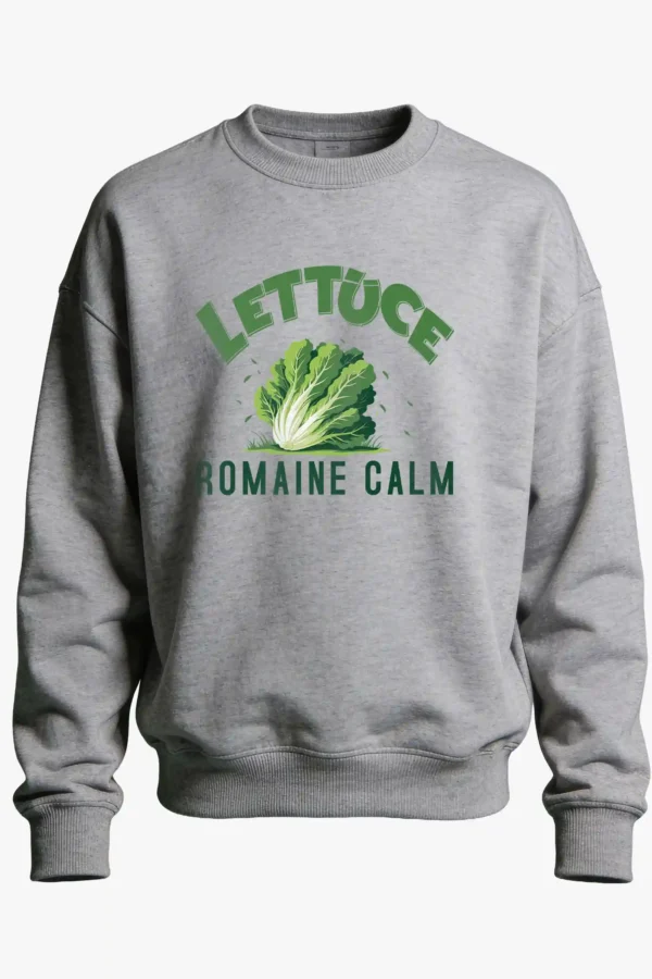 Lettuce Romaine Calm Sweatshirt  | 300 GSM Premium Winter