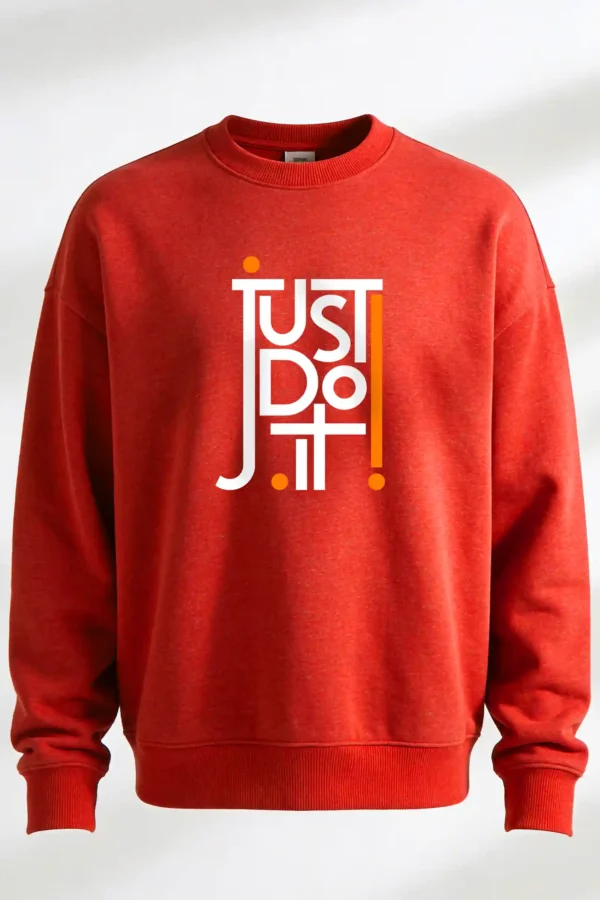 Just Do It Sweatshirt Unisex | 300 GSM Premium Winter