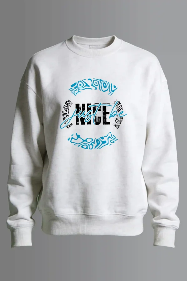 Just Be Nice Sweatshirt Unisex | 300 GSM Premium Winter