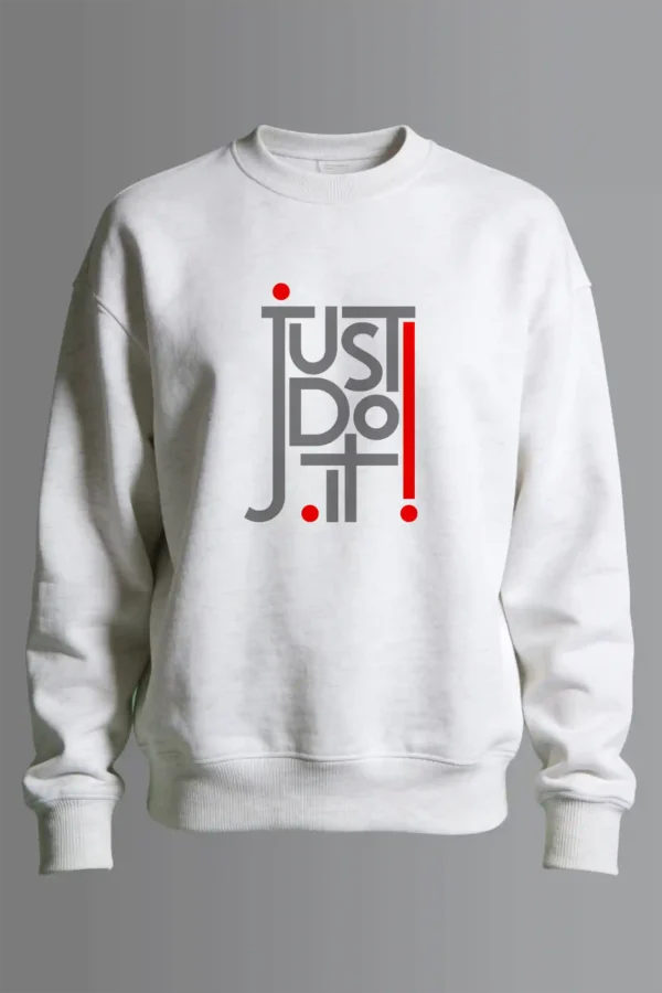 Just Do It Sweatshirt Unisex | 300 GSM Premium Winter