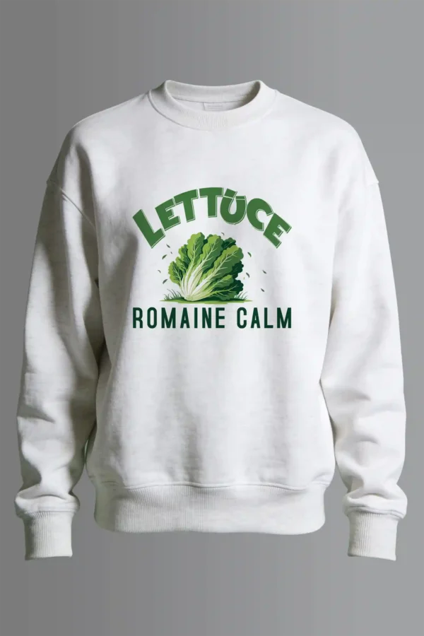 Lettuce Romaine Calm Sweatshirt  | 300 GSM Premium Winter