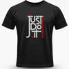 Just Do It T-Shirt Unisex |  100% Pure Cotton