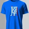Just Do It T-Shirt Unisex |  100% Pure Cotton