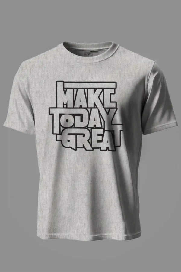 Make Today Great T-Shirt Unisex |  100% Pure Cotton